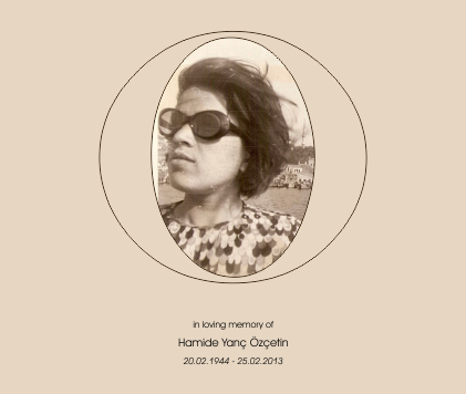 Blog-Portrait-Hamide-Yanc-Ozcetin-Hamide-Design-Studio Hamide's portrait with text stating "in loving memory of Hamide Yanç Özçetin" that is followed by her birth and passing date: 20.02.1944 - 25.02.2013"